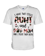 I Have Two Titles Aunt And Dog Mom V-Neck T-Shirt tile