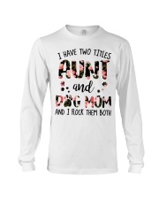 I Have Two Titles Aunt And Dog Mom Long Sleeve Tee tile