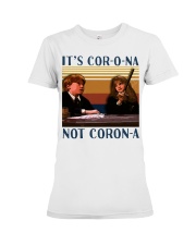It's Cor-o-na Not Coron-a Premium Fit Ladies Tee tile