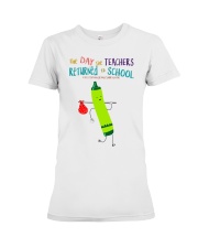 The Day The Teachers Backed To School Style 3 Premium Fit Ladies Tee tile