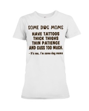 Some Dog Moms Have Tattoos Premium Fit Ladies Tee tile