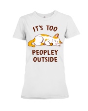 It's Too Peopley Outside Premium Fit Ladies Tee tile