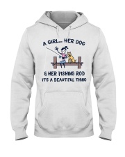 Her Dog And Rishing Rod It's Is Beautiful Thing Hooded Sweatshirt tile