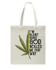 Im blunt because god Tote Bag tile