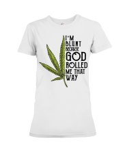 Im blunt because god Premium Fit Ladies Tee tile