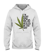 Im blunt because god Hooded Sweatshirt tile