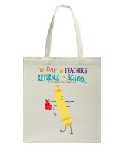 The Day The Teachers Backed To School Style 6 Tote Bag tile