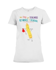 The Day The Teachers Backed To School Style 6 Premium Fit Ladies Tee tile