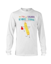 The Day The Teachers Backed To School Style 6 Long Sleeve Tee tile