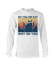 Eff You See Kay Why Oh You Long Sleeve Tee tile