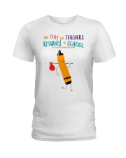The Day The Teachers Backed To School Style 10 Ladies T-Shirt tile