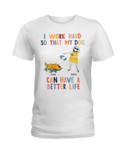 My Dog Can Have A Better Life Ladies T-Shirt tile