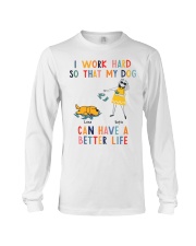 My Dog Can Have A Better Life Long Sleeve Tee tile