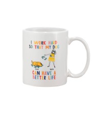 My Dog Can Have A Better Life Mug tile