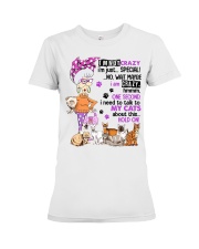 I'm Not Crazy Premium Fit Ladies Tee tile