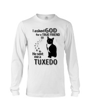 I Asked God For True Friend So He Sent Me Tuxedo Long Sleeve Tee tile