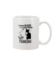 I Asked God For True Friend So He Sent Me Tuxedo Mug tile