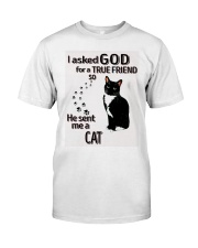 I Asked God For A True Friend Classic T-Shirt tile