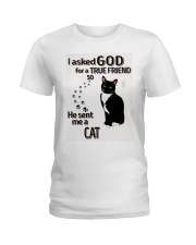 I Asked God For A True Friend Ladies T-Shirt tile