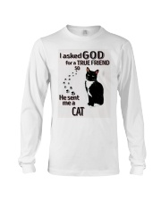 I Asked God For A True Friend Long Sleeve Tee tile
