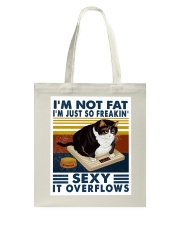 I'm Not Fat I'm Just So Freaking Sexy Tote Bag tile