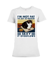 I'm Not Fat I'm Just So Freaking Sexy Premium Fit Ladies Tee tile
