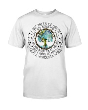 I See Trees Of Green Red Roses Too Classic T-Shirt front