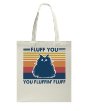 Fluff You You Fluffin Fluff Tote Bag tile