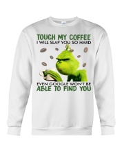 Touch My Coffee I Will Slap You So Hard Crewneck Sweatshirt tile