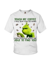 Touch My Coffee I Will Slap You So Hard Youth T-Shirt tile