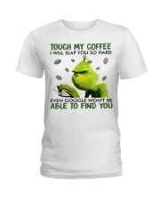 Touch My Coffee I Will Slap You So Hard Ladies T-Shirt tile