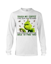 Touch My Coffee I Will Slap You So Hard Long Sleeve Tee tile