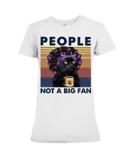 People Not A Big Fan Premium Fit Ladies Tee tile