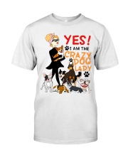 Yes I Am Crazy Dog Classic T-Shirt front