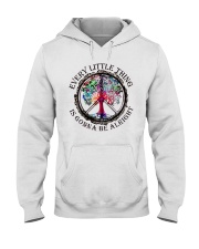 Everything Little Thing Is Gonna Be Alright Hooded Sweatshirt tile