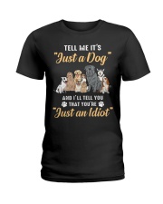 You're Just An Idiot Ladies T-Shirt tile