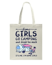 Some Girls Go Camping And Drink Too Much Tote Bag tile