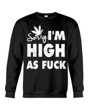 Sorry I'm High As Fuck Crewneck Sweatshirt tile