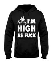 Sorry I'm High As Fuck Hooded Sweatshirt tile