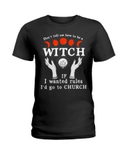 Don't Tell Me How To Be A Witch Ladies T-Shirt tile