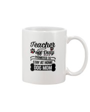 Teacher Off Duty Promoted To Stay At Home Dog Mom Mug tile