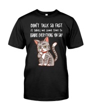 Don't Talk So Fast Classic T-Shirt front