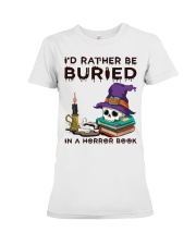 I'd Rather Be Buried In A Horror Book Premium Fit Ladies Tee tile
