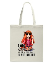 I Am Who I Am Your Approval Is Not Needed Tote Bag tile