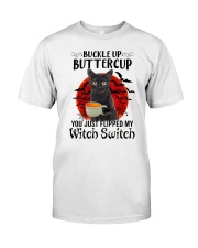 Buckle Up Buttercup Classic T-Shirt front