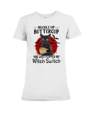 Buckle Up Buttercup Premium Fit Ladies Tee tile