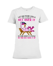 Let Me Pour You A Tall Glass Of Get It Over Premium Fit Ladies Tee tile