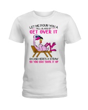 Let Me Pour You A Tall Glass Of Get It Over Ladies T-Shirt tile