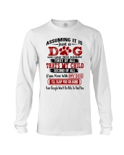 Assuming It Is Just A Dog Long Sleeve Tee tile