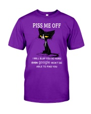 Piss Me Off Classic T-Shirt front